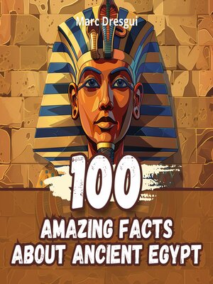 cover image of 100 Amazing Facts about Ancient Egypt